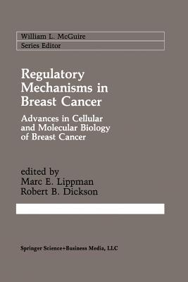 Regulatory Mechanisms in Breast Cancer: Advances in Cellular and Molecular Biology of Breast Cancer (Cancer Treatment and Research)