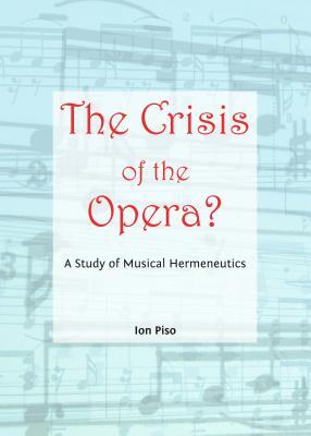 The Crisis of the Opera? A Study of Musical Hermeneutics