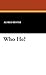 Who He?