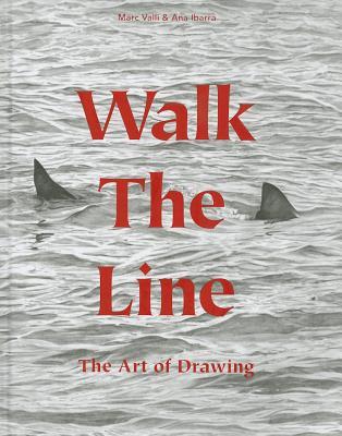 Walk the Line: The Art of Drawing (Hardcover)