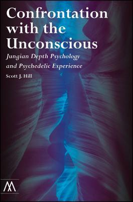 Confrontation with the Unconscious: Jungian Depth Psychology and Psychedelic Experience (Muswell Hill Press)