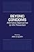 Beyond Condoms: Alternative Approaches to HIV Prevention