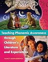 Teaching Phonemic Awareness through Children's Literature and Experiences Teaching Phonemic Awareness through Children's Literature and Experiences