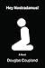 Hey Nostradamus! by Douglas Coupland