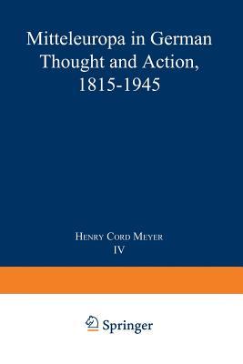 Mitteleuropa in German Thought and Action, 1815–1945 (International Scholars Forum, 4)