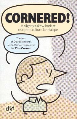 Cornered!: A Slightly Askew Look at Our Pop-Culture Landscape