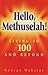 Hello Methuselah!: Living to 100 and Beyond