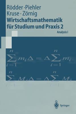 Wirtschaftsmathematik für Studium und Praxis 2: Analysis I (Springer-Lehrbuch) (German Edition)