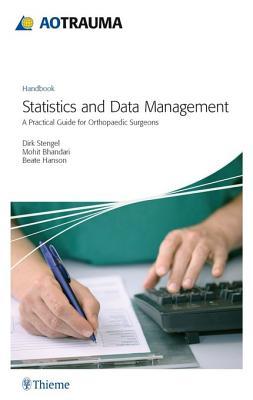 AO Trauma - Statistics and Data Management: A Practical Guide for Orthopedic Surgeons (Ao Handbook)