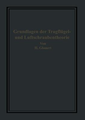 Die Grundlagen der Tragflügel- und Luftschraubentheorie (German Edition)
