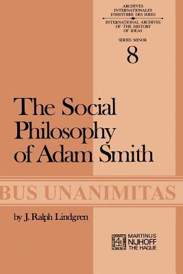 The Social Philosophy of Adam Smith (Archives Internationales D'Histoire Des Idées Minor, 8)