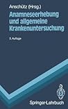 Anamneseerhebung und allgemeine Krankenuntersuchung (Springer-Lehrbuch) (German Edition)