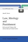 Law, Ideology and Punishment: Retrieval and Critique of the Liberal Ideal of Criminal Justice (Law and Philosophy Library)