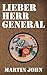Lieber Herr General by Martin John