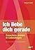 Ich Liebe Dich Gerade (German Edition)