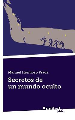 Secretos de Un Mundo Oculto (Spanish Edition)