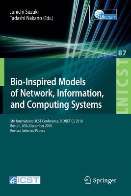 Bio-Inspired Models of Network, Information, and Computing Systems: 5th International ICST Conference, BIONETICS 2010, Boston (Lecture Notes of the ... and Telecommunications Engineering, 87)