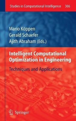 Intelligent Computational Optimization in Engineering: Techniques & Applications (Studies in Computational Intelligence, 366)