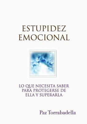Estupidez Emocional (Spanish Edition)