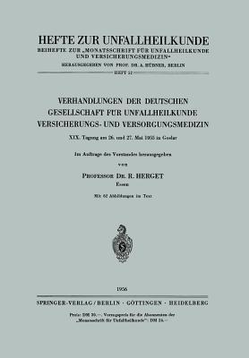 Verhandlungen der Deutschen Gesellschaft für Unfallheilkunde Versicherungs- und Versorgungsmedizin: XIX. Tagung am 26. und 27. Mai 1955 in Goslar ... "Der Unfallchirurg", 52) (German Edition)