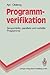 Programmverifikation: Sequentielle, parallele und verteilte Programme (Springer-Lehrbuch) (German Edition)