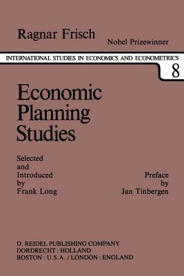 Economic Planning Studies: A Collection of Essays (International Studies in Economics and Econometrics, 8)