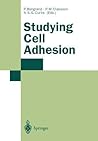 Studying Cell Adhesion Studying Cell Adhesion