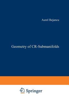 Geometry of CR-Submanifolds (Mathematics and its Applications)