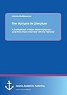 The Vampire in Literature: A Comparison of Bram Stoker's Dracula and Anne Rice's Interview with the Vampire The Vampire in Literature: A Comparison of Bram Stoker's Dracula and Anne Rice's Interview with the Vampire