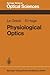 Physiological Optics (Springer Series in Optical Sciences, 13)
