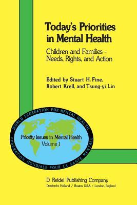 Today’s Priorities in Mental Health: Children and Families ― Needs, Rights and Action (Priority Issues in Mental Health, 1)