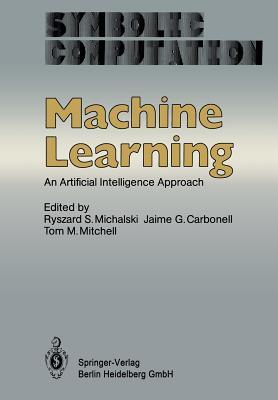 Machine Learning: An Artificial Intelligence Approach (Paperback)