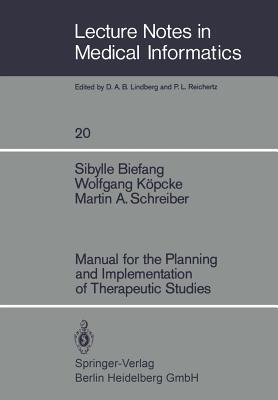 Manual for the Planning and Implementation of Therapeutic Studies (Lecture Notes in Medical Informatics, 20)