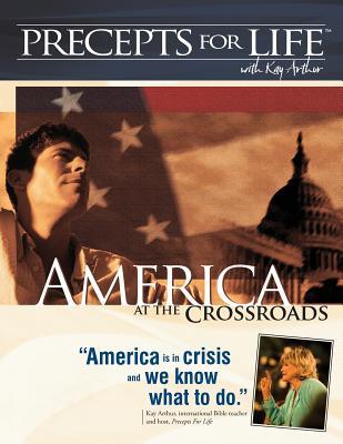 Precepts for Life Study Companion: America at the Crossroads
