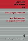 Von Datenbanken zu Expertensystemen (Informatik-Fachberichte, 102) (German Edition)