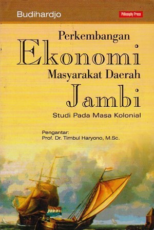 Perkembangan Ekonomi Masyarakat Jambi: Studi pada Masa Kolonial