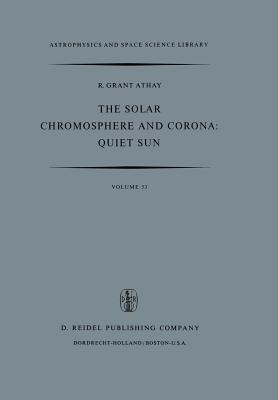 The Solar Chromosphere and Corona: Quiet Sun (Astrophysics and Space Science Library)