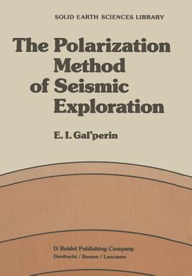 The Polarization Method of Seismic Exploration (Solid Earth Sciences Library)