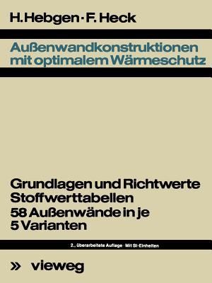 Außenwandkonstruktionen mit optimalem Wärmeschutz: Grundlagen u. Richtwerte, Stoffwerttab., 58 Aussenwände in je 5 Varianten (German Edition)