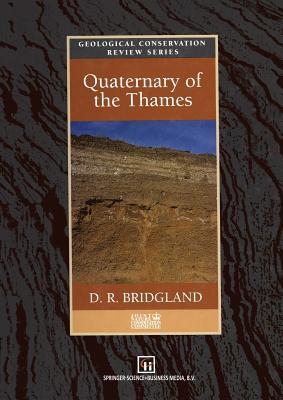 Quaternary of the Thames (Geological Conservation Review Series)