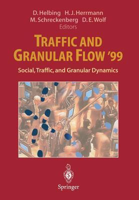Traffic and Granular Flow ’99: Social, Traffic, and Granular Dynamics