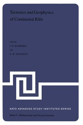 Tectonics and Geophysics of Continental Rifts: Volume Two of the Proceedings of the NATO Advanced Study Institute Paleorift Systems with Emphasis on ... 27 – August 5, 1977 (Nato Science Series C:)
