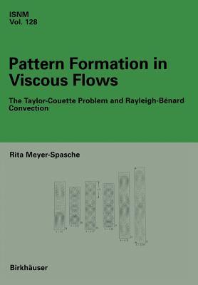 Pattern Formation in Viscous Flows: The Taylor-Couette Problem and Rayleigh-Bénard Convection (International Series of Numerical Mathematics, 128)