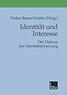 Identität und Interesse: Der Diskurs der Identitätsforschung (German Edition)