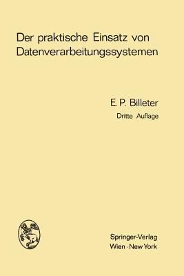 Der praktische Einsatz von Datenverarbeitungssystemen: Kybernetische und betriebswirtschaftliche Aspekte (German Edition)