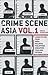 Crime Scene Asia: Volume 1