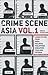 Crime Scene Asia: Volume 1