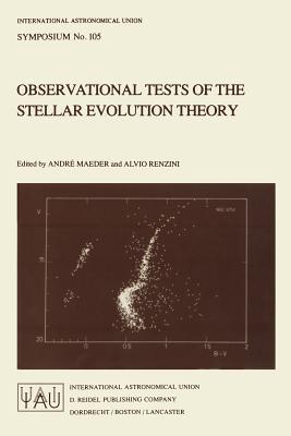 Observational Tests of the Stellar Evolution Theory (International Astronomical Union Symposia, 105)