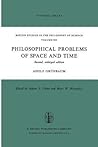 Philosophical Problems of Space and Time: Second, enlarged edition (Boston Studies in the Philosophy and History of Science, 12) Philosophical Problems of Space and Time: Second, enlarged edition (Boston Studies in the Philosophy and History of Science, 12)
