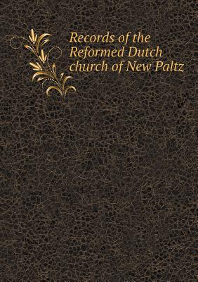 Records of the Reformed Dutch Church of New Paltz